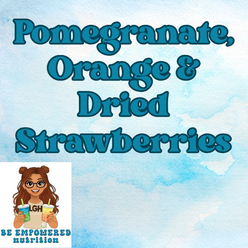 Pomegranate, Orange & Dried Strawberries
